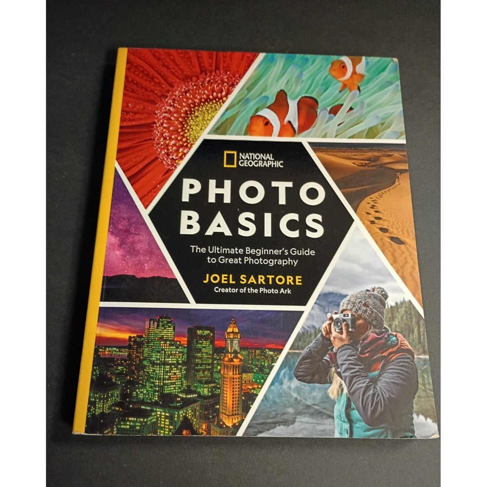 National Geographic Photo Basics Joel Sartore HC Illustrated Guide
